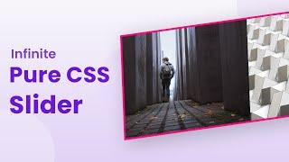 How to create an infinite pure CSS slider / Carousel