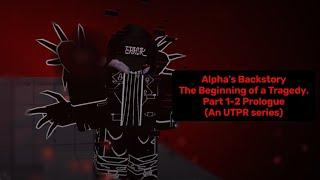 Alpha's Backstory | Part 1-2 Prologue (An UTPR series) | Roblox Undertale Test Place Reborn