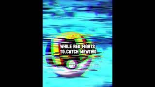 Red mewtwo capture and Ash hand kill mewtwo