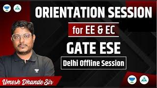 Orientation Session for EE & EC | GATE & ESE | Delhi Offline Session | Umesh Dhande Sir #gate2024