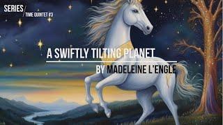 The Power of Kything: A Swiftly Tilting Planet by Madeleine L'Engle