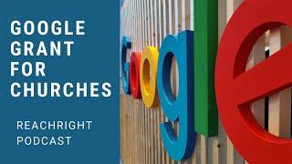 Why Your Church Needs The Google Grant - REACHRIGHT Podcast Episode #2