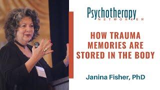 How are Trauma Memories Stored in the Body? - Janina Fisher, PhD