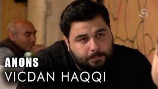 Vicdan haqqı (72-ci bölüm) ANONS