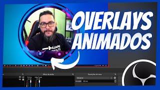 CRIE OVERLAYS ANIMADOS - Gratis e direto no OBS!!!