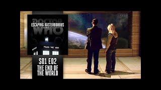 THE END OF THE WORLD - Doctor Who S01E02 Re-watch! | Escaping Kasterborous Podcast