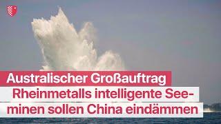 Rheinmetalls intelligente Seeminen sollen China eindämmen