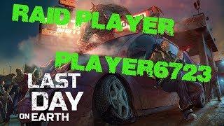 Last Day on Earth - Raid Player: Player6723