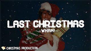 Last Christmas - Wham! (Lyrics)