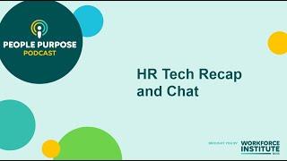 People Purpose Podcast | HR Tech Recap and Chat