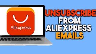 How To Unsubscribe from AliExpress Emails