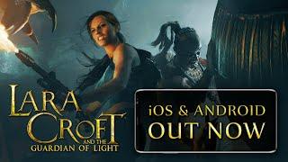 Lara Croft and the Guardian of Light — Out Now on iOS & Android