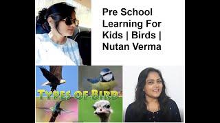 Pre School Learning For Kids | Birds | Nutan Verma | Teaching the tiny tots