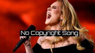 Adele - Last Dance | No Copyright Song | Background Music | Royalty Free