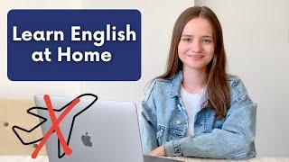 Why You Don’t Need to Go Abroad to Learn English | 6 Tips to Learn English at Home