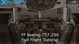 FlightFactor 757-200 | Full Flight Tutorial | X-Plane 11