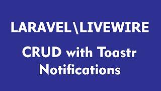 Laravel-livewire CRUD with Toastr Notifications