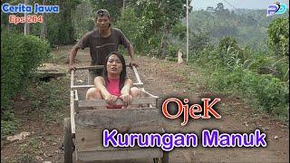 OJEK KURUNGAN MANUK || Eps 264 || Cerita Jawa