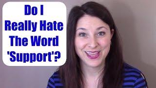 Do I REALLY Hate the Word 'Support'? Breath Support for Singing