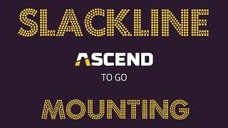 Leashed Slackline Mini-Series: Part Three - Slackline Mounting Techniques