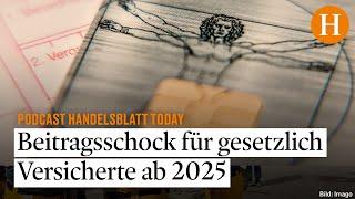 Krankenkasse: So teuer dürften die Beiträge für gesetzlich Versicherte ab 2025 werden