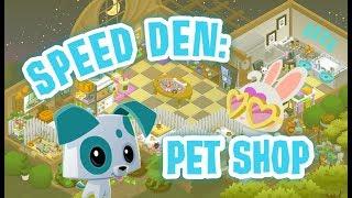 Speed Den: Pet Shop