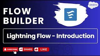 Day 1 : Salesforce Lightning Flow - Introduction | Flow Builder