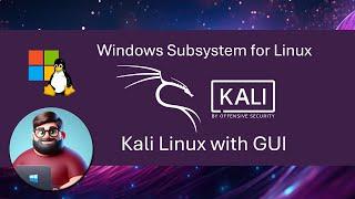 Windows Subsystem for Linux (WSL) - Kali Linux with GUI