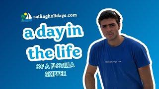 A Day in the Life - Flotilla Skipper at Sailing Holidays