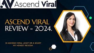 ASCEND VIRAL REVIEW 2024 - Is Ascend Viral Legit? My Honest Review.