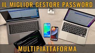 COME GESTIRE LE PASSWORD. Confronto tra le MIGLIORI APP MULTIPIATTAFORMA