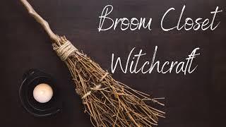 Broom Closet Witchcraft || 10 Tips