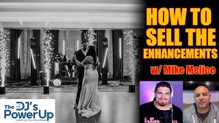 How Sell The Enhancements As A Wedding DJ w/ Mike Melice