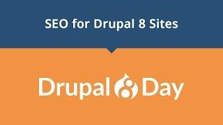 Drupal 8 Day: SEO for Drupal 8 Sites