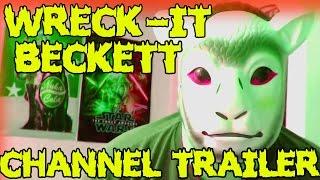 WRECK-IT BECKETT CHANNEL TRAILER!