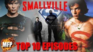 Top 10 Smallville Episodes (+Character/Plot Dissection)