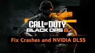 Call of Duty Black Ops 6: Fix Crashing and NVIDIA DLSS Not Working | Fix Black Ops 6 Errors