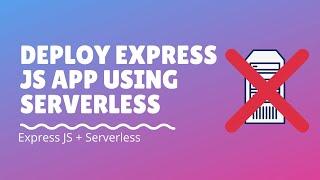 Deploy Express App Using Serverless