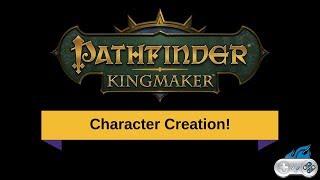 Pathfinder: Kingmaker Full Character Creation Video