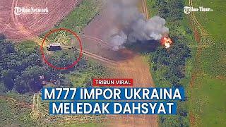 Kendaraan Militer M777 Impor Ukraina Jadi Bulan bulanan Pasukan Putin