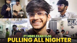 Pulling ALL NIGHTER whole week | Ft. MBBS exam season