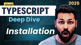 TypeScript Hindi Tutorial: Episode 2 - Installation & Setup