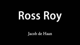 Ross Roy - Jacob de Haan