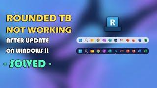 How to Setup RoundedTB on Windows 11 23H2 and Higher - Fixed