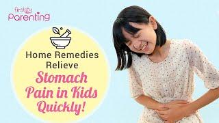 6 Simple Home Remedies for Stomach Pain in Kids