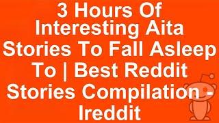 AITA Bedtime Stories |  3 Hours of Engaging AITA Stories for the Sleepless Listener Best Reddit Com