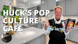 CONVERSATION  - Huck's Pop Culture Cafe