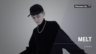 MELT [ house ] @ Pioneer DJ TV
