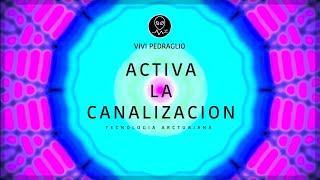  CHANNELING ACTIVATED  ARCTURIAN TECHNOLOGY | Vivi Pedraglio