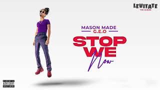 Mason Made & G.E.O - Stop We Now | 2021 Soca | Official Audio